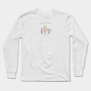 We love you mom Mother's day Long Sleeve T-Shirt